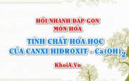 Tính chất hóa học của Canxi Hiđroxit: Ca(OH)2? Hỏi nhanh đáp gọn...